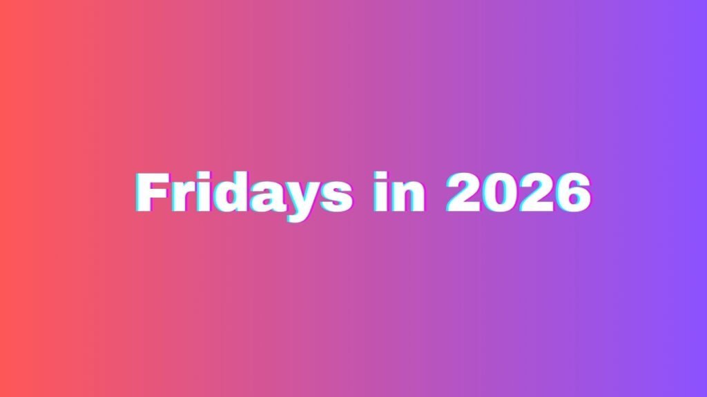 how-many-fridays-in-2026