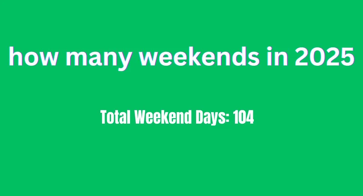 how many weekends in 2025