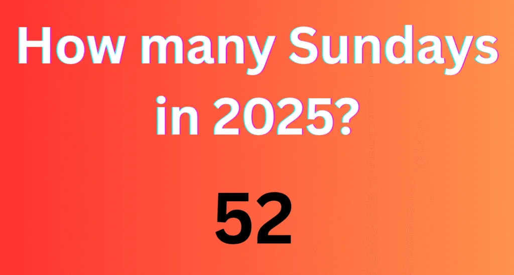 how many sundays in 2025